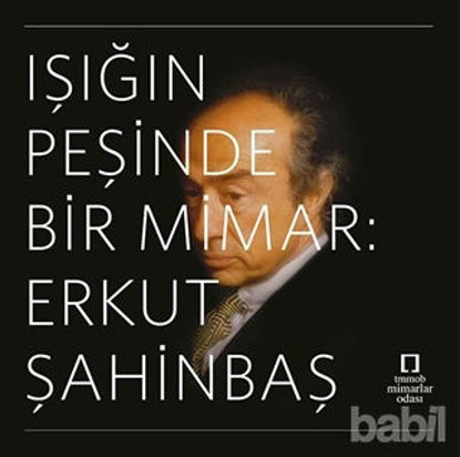 Picture of Işığın Peşinde Bir Mimar: Erkut Şahinbaş