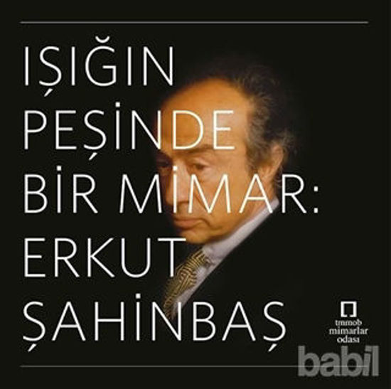 Picture of Işığın Peşinde Bir Mimar: Erkut Şahinbaş