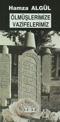 Picture of Ölmüşlerimize Vazifelerimiz