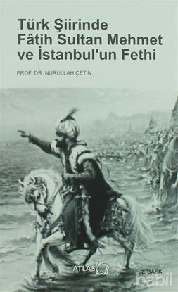 Picture of Türk Şiirinde Fatih Sultan Mehmet ve İstanbul’un Fethi