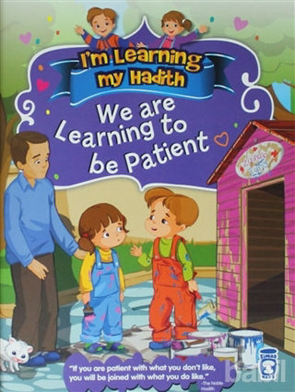 Picture of I'm Learning My Hadith - We Are Learning To Be Patient