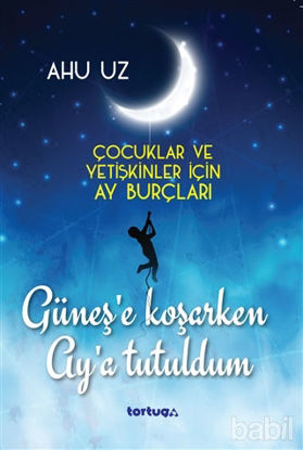 Picture of Güneş’e Koşarken Ay’a Tutuldum