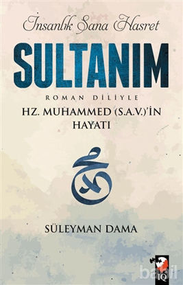 Picture of İnsanlık Sana Hasret Sultanım