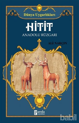 Picture of Hitit: Anadolu Rüzgarı - Dünya Uygarlıkları