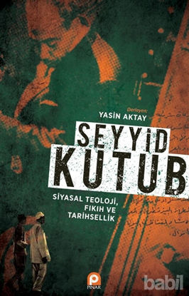 Picture of Seyyid Kutub: Siyasal Teoloji Fıkıh ve Tarihsellik