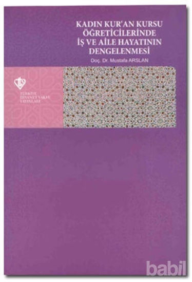 Picture of Kadın Kur'an Kursu Öğreticilerinde İş ve Aile Hayatının Dengelenmesi
