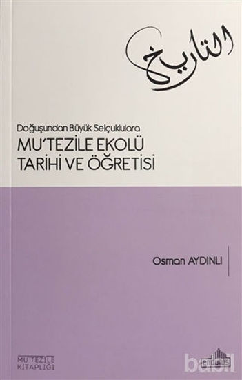 Picture of Doğuşundan Büyük Selçuklulara Mu'tezile Ekolü Tarihi ve Öğretisi