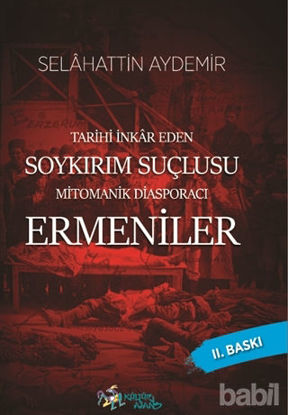 Picture of Tarihi İnkar Eden Soykırım Suçlusu Mitomanik Diaspora Ermenileri