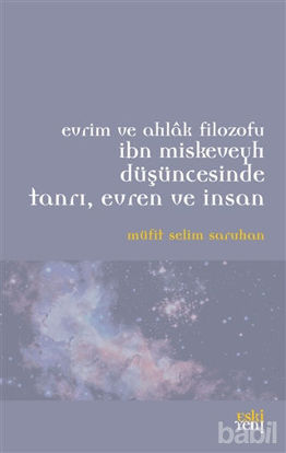 Picture of Evrim ve Ahlak Filozofu İbn Miskeveyh Düşüncesinde Tanrı, Evren ve İnsan