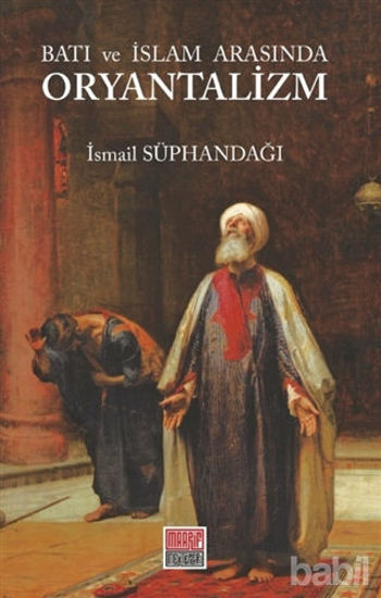 Picture of Batı ve İslam Arasında Oryantalizm