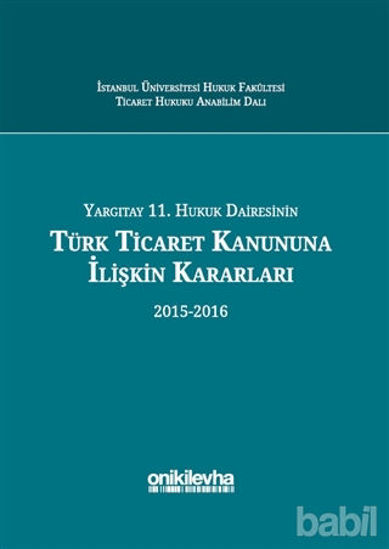Picture of Yargıtay 11. Hukuk Dairesinin Türk Ticaret Kanununa İlişkin Kararları (2015-2016)