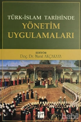 Picture of Türk-İslam Tarihinde Yönetim Uygulamaları
