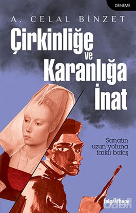 Picture of Çirkinliğe ve Karanlığa İnat