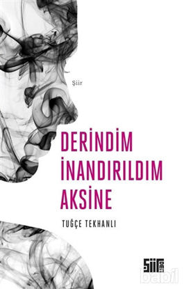 Picture of Derindim İnandırıldım Aksine