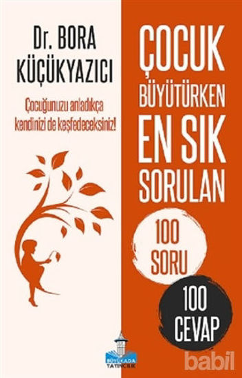 Picture of Çocuk Büyütürken En Sık Sorulan 100 Soru ve 100 Cevap