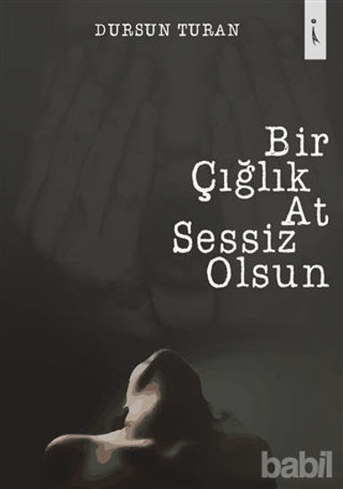 Picture of Bir Çığlık At Sessiz Olsun