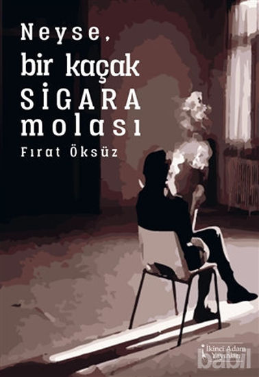 Picture of Neyse, Bir Kaçak Sigara Molası