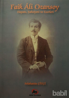 Picture of Faik Ali Ozansoy Hayatı, Şahsiyeti ve Eserleri