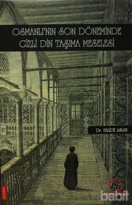 Picture of Osmanlı'nın Son Döneminde Gizli Din Taşıma Meselesi