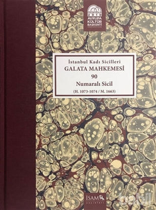 Picture of İstanbul Kadı Sicilleri Galata Mahkemesi 90 Numaralı Sicil (H. 1073-1074 / M. 1663)