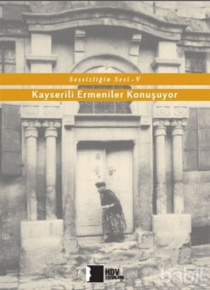 Picture of Kayserili Ermeniler Konuşuyor - Sessizliğin Sesi 5