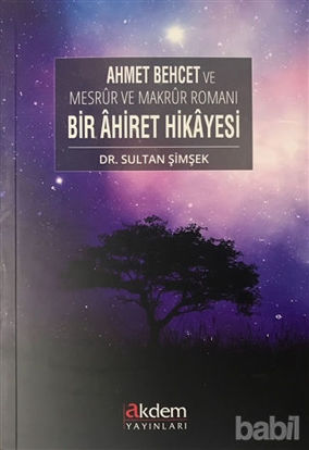 Picture of Ahmet Behcet ve Mesrur ve Makrur Romanı Bir Ahiret Hikayesi