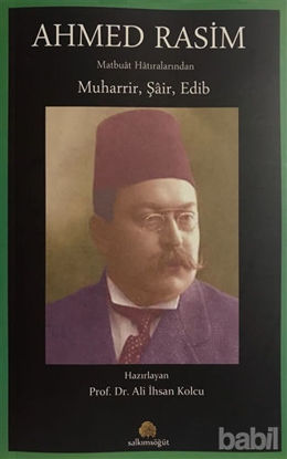 Picture of Ahmed Rasim Matbuat Hatıralarından Muharrir, Şair, Edib