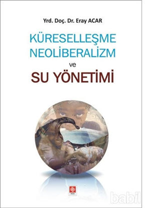 Picture of Küreselleşme Neoliberalizm ve Su Yönetimi