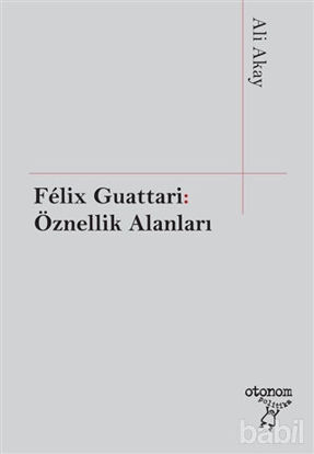 Picture of Felix Guattari: Öznellik Alanları