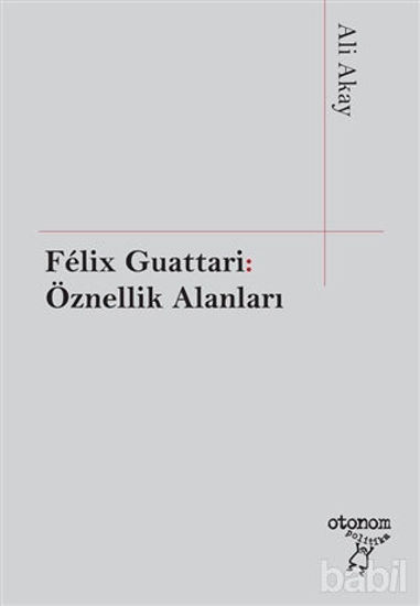 Picture of Felix Guattari: Öznellik Alanları