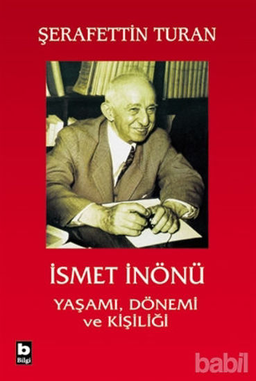 Picture of İsmet İnönü Yaşamı Dönemi ve Kişiliği