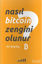 Picture of Nasıl Bitcoin Zengini Olunur?