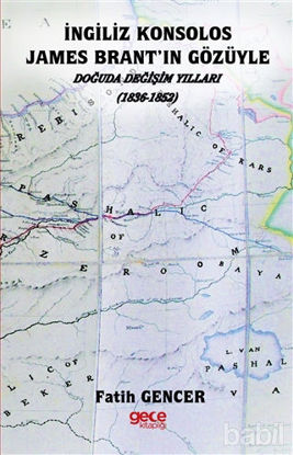 Picture of İngiliz Konsolos James Brant'ın Gözüyle Doğuda Değişim Yılları (1836-1852)