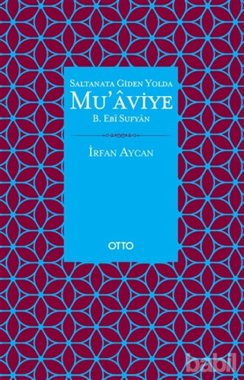 Picture of Saltanata Giden Yolda Mu'aviye B. Ebi Sufyan