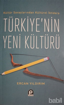 Picture of Kültür Savaşlarından Kültürel İktidara Türkiye'nin Yeni Kültürü