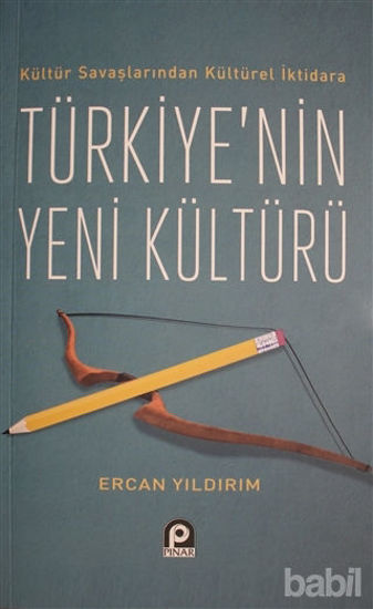 Picture of Kültür Savaşlarından Kültürel İktidara Türkiye'nin Yeni Kültürü