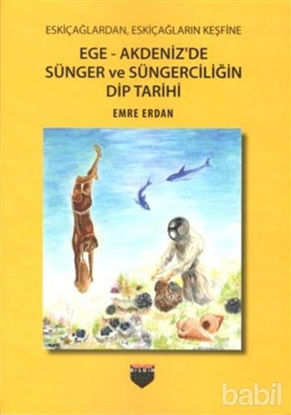 Picture of Ege - Akdeniz'de Sünger ve Süngerciliğin Dip Tarihi