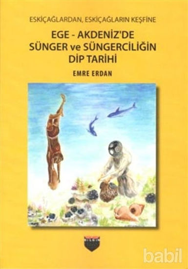 Picture of Ege - Akdeniz'de Sünger ve Süngerciliğin Dip Tarihi