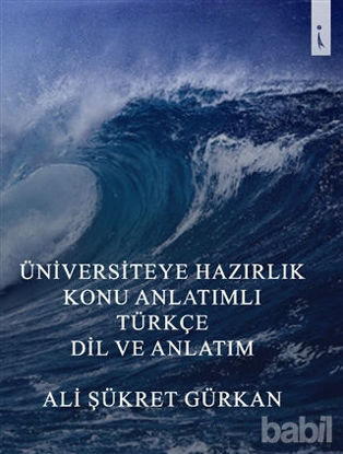 Picture of Üniversiteye Hazırlık Konu Anlatımlı Türkçe Dil ve Anlatım