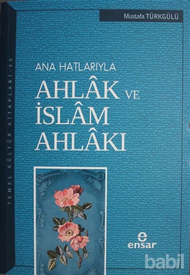 Picture of Ana Hatlarıyla Ahlak ve İslam Ahlakı