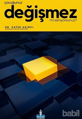 Picture of Çocuğunuz Değişmez mi Sanıyorsunuz?