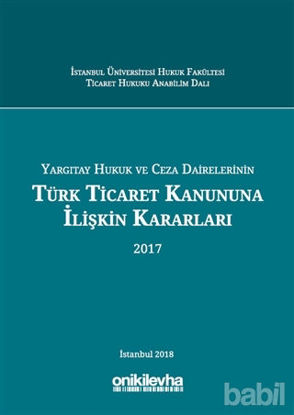 Picture of Yargıtay Hukuk ve Ceza Dairelerinin Türk Ticaret Kanununa İlişkin Kararları (2017)