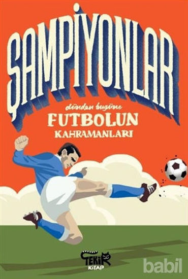 Picture of Şampiyonlar - Dünden Bugüne Futbolun Kahramanları