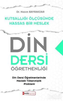 Picture of Din Dersi Öğretmenliği - Kutsallığı Ölçüsünde Hassas Bir Meslek