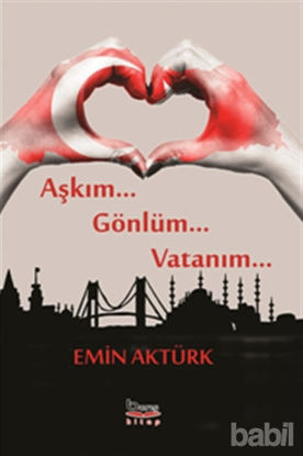 Picture of Aşkım Gönlüm Vatanım