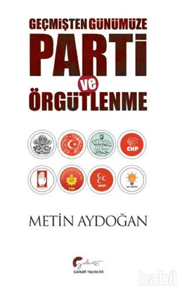 Picture of Geçmişten Günümüze Parti ve Örgütlenme