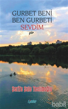 Picture of Gurbet Beni Ben Gurbeti Sevdim