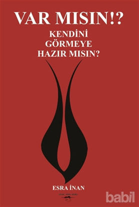 Picture of Var mısın? Kendini Görmeye Hazır mısın?