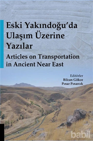 Picture of Eski Yakındoğu’da Ulaşım Üzerine Yazılar - Articles on Transportation in Ancient Near East