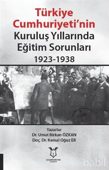 Picture of Türkiye Cumhuriyeti’nin Kuruluş Yıllarında Eğitim Sorunları 1923-1938